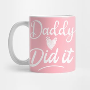 Daddy Did It , Pregnancy Reveal Mug